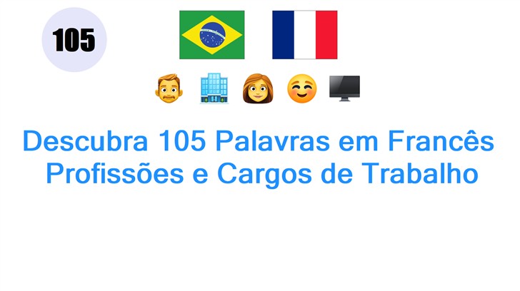 Descubra 105 Palavras em Francês: Profissões e Cargos de Trabalho